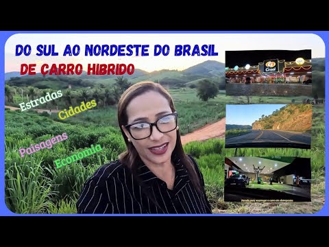 Do Sul ao Nordeste do Brasil de Carro Híbrido: Estradas, Cidades, Paisagens e Economia – Parte 1.
