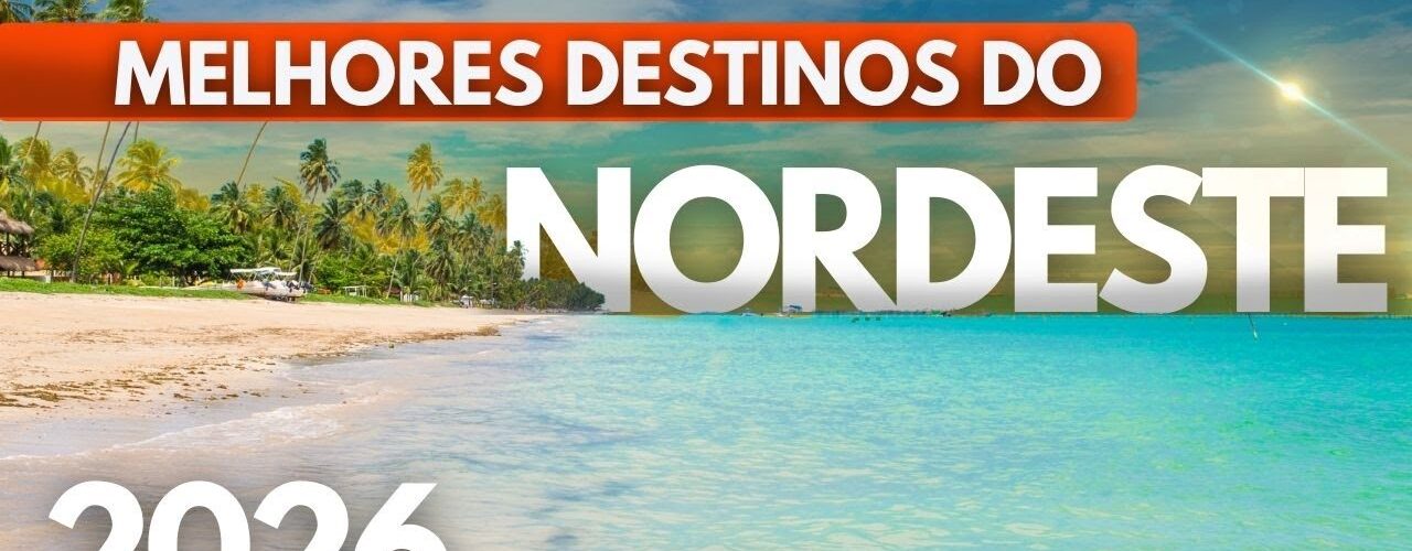 Melhores destinos do NORDESTE – Você precisa conhecer!