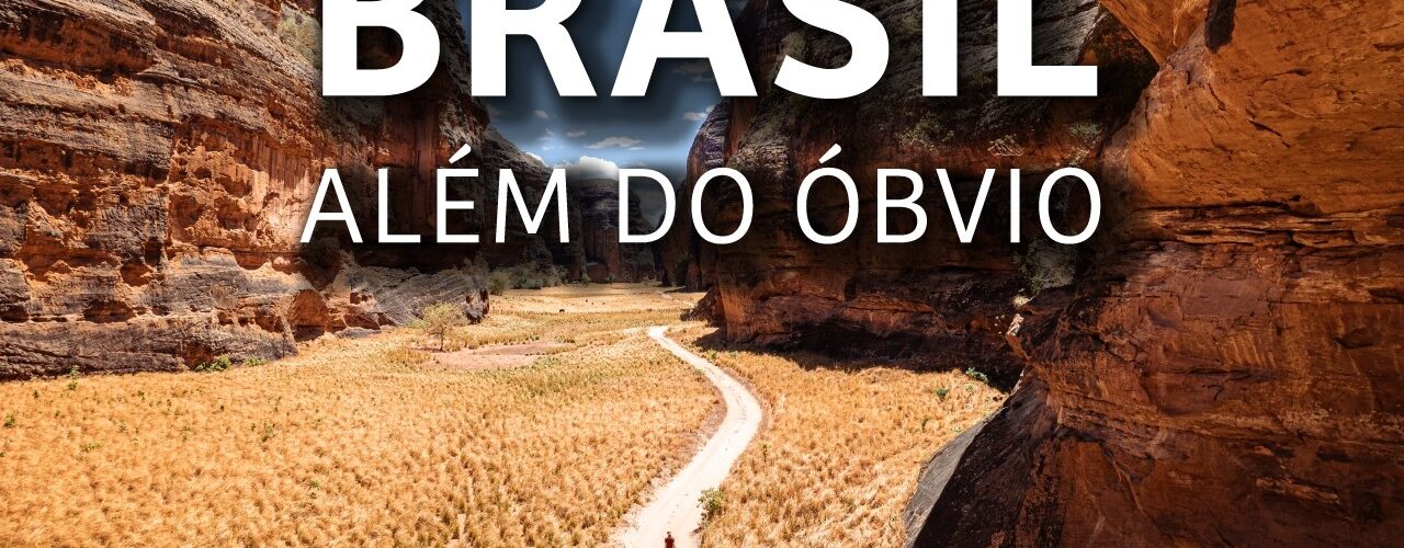 25 destinos FORA DO ÓBVIO para conhecer no BRASIL