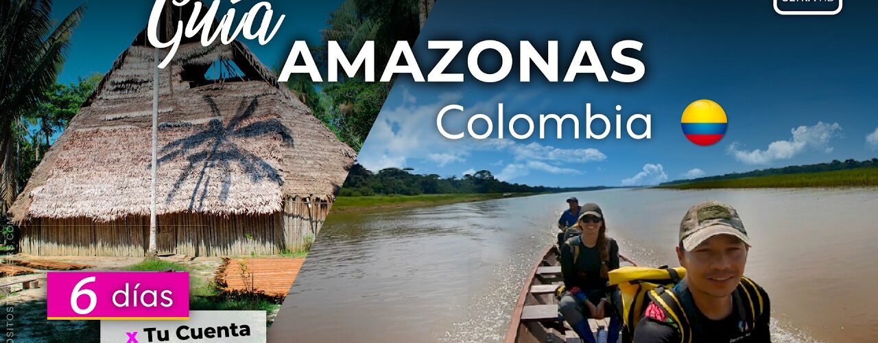 GUIA 2025 – Qué hacer en el AMAZONAS COLOMBIA [15 Planes · 6 Días]